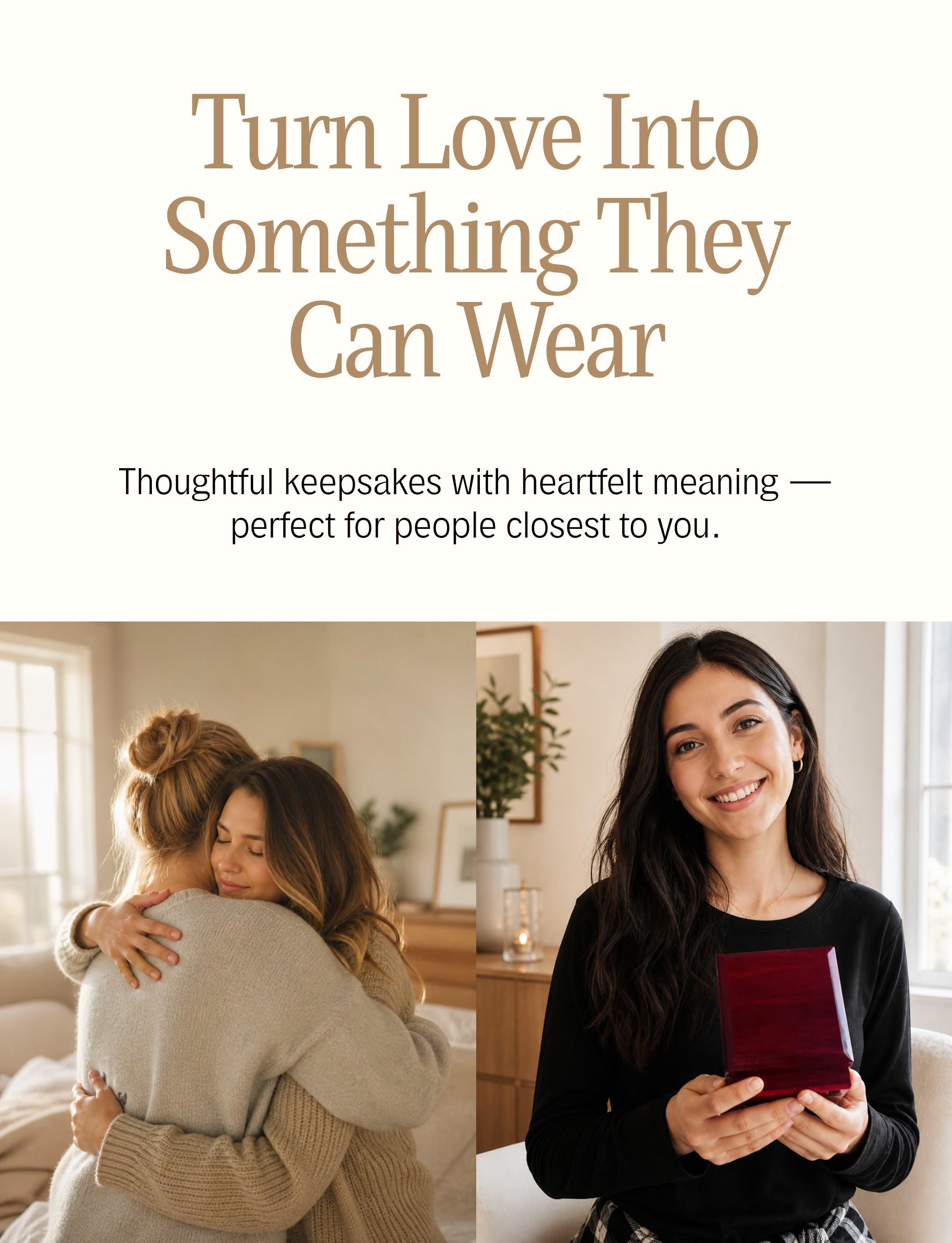Two people embracing and a woman holding a red box with text about turning love into wearable keepsakes.